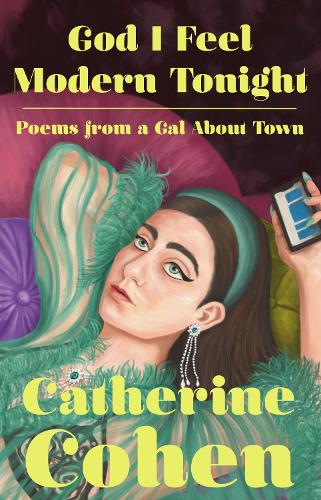 Бумажная книга «God I Feel Modern Tonight: Poems from a Gal About Town», автор Кэтрин Коэн - фото №1