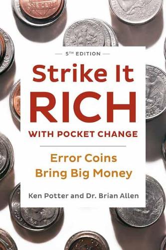 Бумажная книга «Strike It Rich with Pocket Change:  Error Coins Bring Big Money », авторов Брайан Аллен, Кен Поттер - фото №1