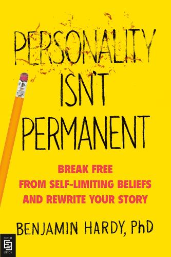 Бумажная книга «Personality Isn't Permanent: Break Free from Self-Limiting Beliefs and Rewrite Your Story», автор Бенджамин Харди - фото №1