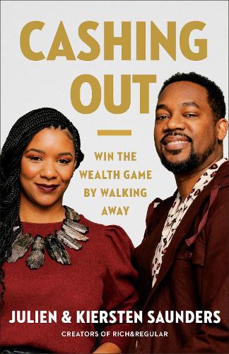 Паперова книга «Cashing Out: Win the Wealth Game By Walking Away», авторів Жульєн Сондерс, Кірстен Сондерс - фото №1