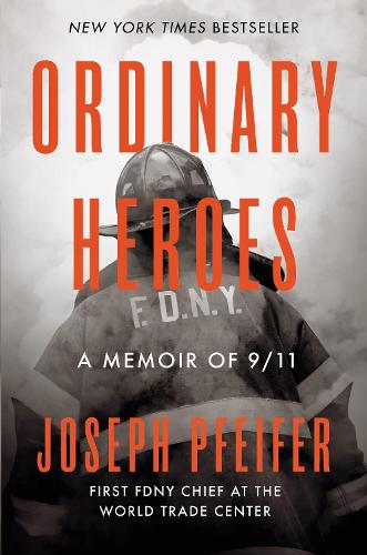 Бумажная книга «Ordinary Heroes: A Memoir of 9/11», автор Джозеф Пфайфер - фото №1