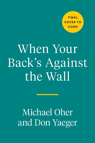 Бумажная книга «When Your Back's Against The Wall: Fame, Football, and Lessons Learned Through a Lifetime of Adversity», авторов Дон Ягер, Майкл Оэр - фото №1
