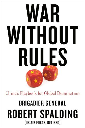 Бумажная книга «War Without Rules: China's Playbook for Global Domination», автор Роберт Сполдинг - фото №1