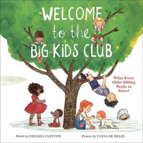 Бумажная книга «Welcome to the Big Kids Club: What Every Older Sibling Needs to Know!», автор Челси Клинтон - фото №1