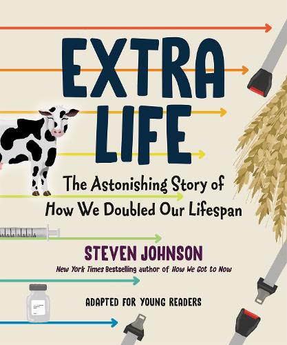 Бумажная книга «Extra Life (Young Readers Adaptation): The Astonishing Story of How We Doubled Our Lifespan», автор Стивен Джонсон - фото №1