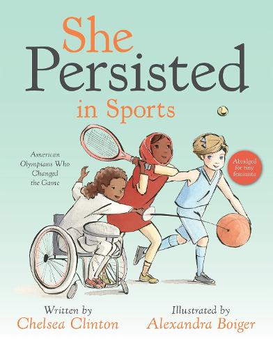 Бумажная книга «She Persisted in Sports: American Olympians Who Changed the Game», автор Челси Клинтон - фото №1