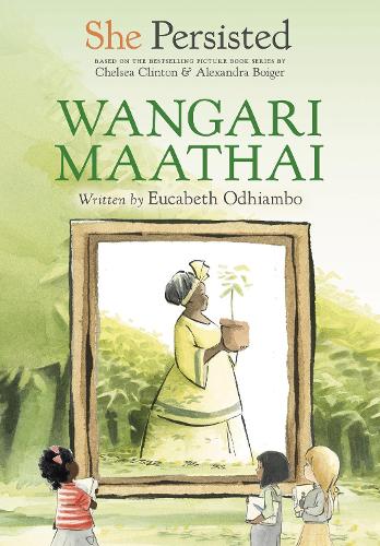 Паперова книга «She Persisted: Wangari Maathai», автор Челсі Клінтон - фото №1