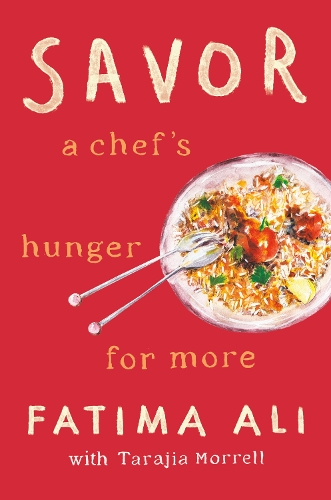 Бумажная книга «Savor: A Chef's Hunger for More», авторов Фатима Али, Тараджия Моррелл - фото №1