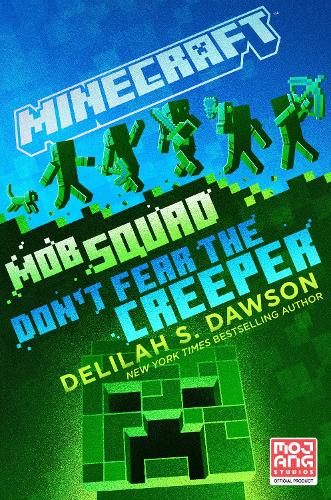 Бумажная книга «Minecraft: Mob Squad: Don't Fear the Creeper: An Official Minecraft Novel», автор Делайла С. Доусон - фото №1