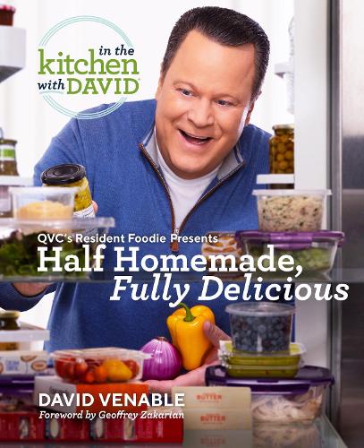 [object Object] «Half Homemade, Fully Delicious: An In the Kitchen with David Cookbook from QVC's Resident Foodie: QVC's Resident Foodie Presents Half Homemade, Fully Delicious », автор Девід Венебл - фото №1