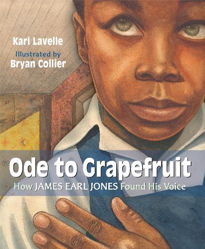 Бумажная книга «Ode to Grapefruit: How James Earl Jones Found His Voice», авторов Брайан Коллиер, Кари Лавель - фото №1