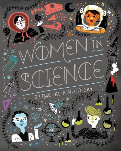 Бумажная книга «Women in Science: Fearless Pioneers Who Changed the World», автор Рэйчел Игнотофски - фото №1