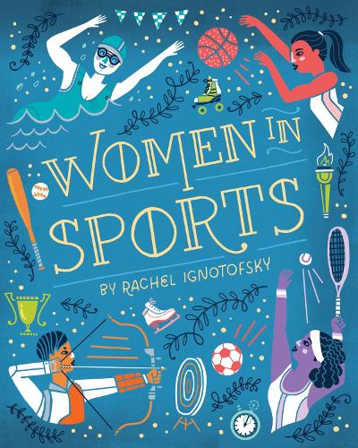 Бумажная книга «Women in Sports: Fearless Athletes Who Played to Win», автор Рэйчел Игнотофски - фото №1