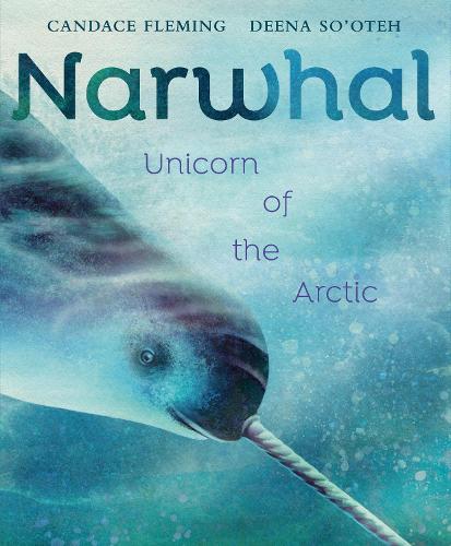 [object Object] «Narwhal: Unicorn of the Arctic», автор Кэндис Флеминг - фото №1
