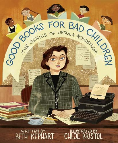 Паперова книга «Good Books for Bad Children: The Genius of Ursula Nordstrom», автор Бет Кефарт - фото №1