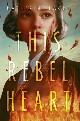 Паперова книга «This Rebel Heart», автор Кетрін Лок - фото №1