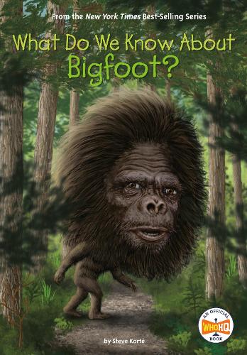 Паперова книга «What Do We Know About Bigfoot?», автор Стів Корте - фото №1