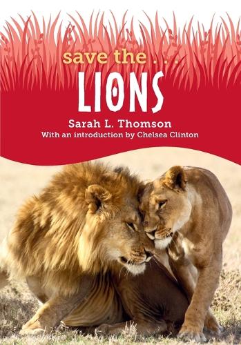 [object Object] «Save the...Lions», авторов Челси Клинтон, Сара Л. Томсон - фото №1