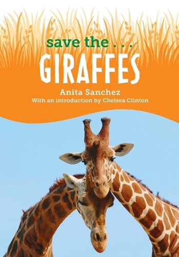 [object Object] «Save the...Giraffes», авторов Анита Санчес, Челси Клинтон - фото №1