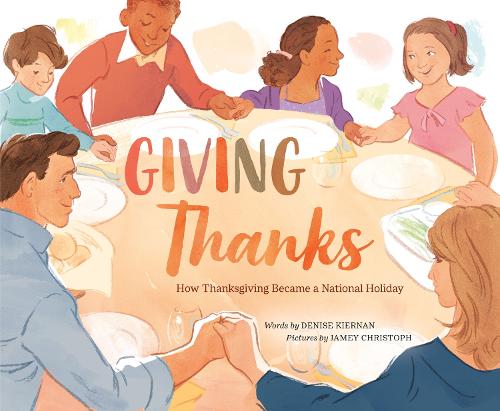 Бумажная книга «Giving Thanks: How Thanksgiving Became a National Holiday», автор Дениз Кирнан - фото №1