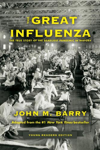 Бумажная книга «The Great Influenza: The True Story of the Deadliest Pandemic in History (Young Readers Edition)», автор Джон М. Барри - фото №1