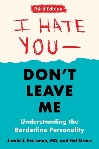 Паперова книга «I Hate You - Don't Leave Me: Third Edition: Understanding the Borderline Personality», авторів Хел Страус, Джерольд Крейсман - фото №1