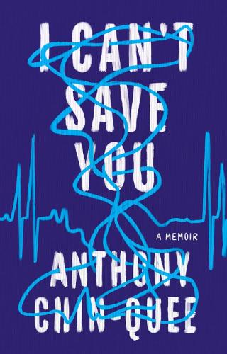 Бумажная книга «I Can't Save You: A Memoir», автор Энтони Чин-Куи - фото №1