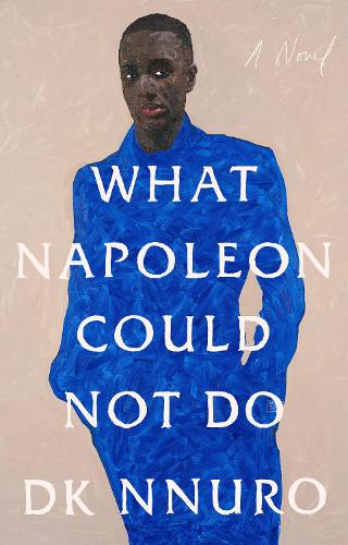 Паперова книга «What Napoleon Could Not Do: A Novel», автор Д. К. Ннуро - фото №1