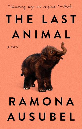 Паперова книга «The Last Animal: A Novel», автор Рамона Аузубель - фото №1