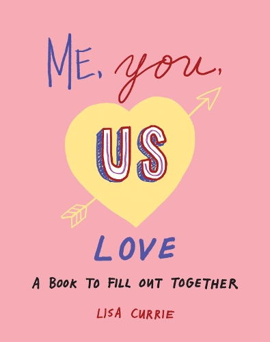 Паперова книга «Me, You, Us - Love: A Book to Fill out Together», автор Ліза Каррі - фото №1