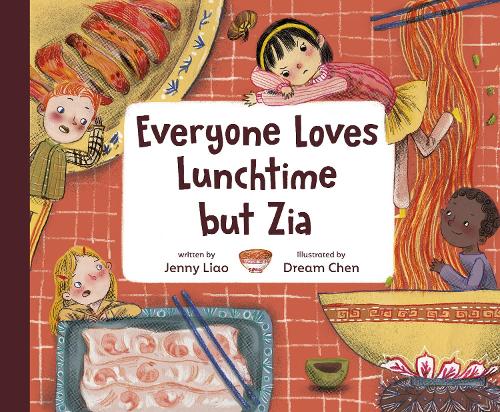 Бумажная книга «Everyone Loves Lunchtime but Zia», авторов Дрим Чен, Дженни Ляо - фото №1
