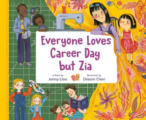 Бумажная книга «Everyone Loves Career Day but Zia: A Zia Story», авторов Дрим Чен, Дженни Ляо - фото №1