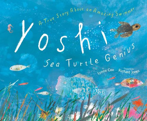 Паперова книга «Yoshi, Sea Turtle Genius: A True Story about an Amazing Swimmer», автор Лінн Кокс - фото №1