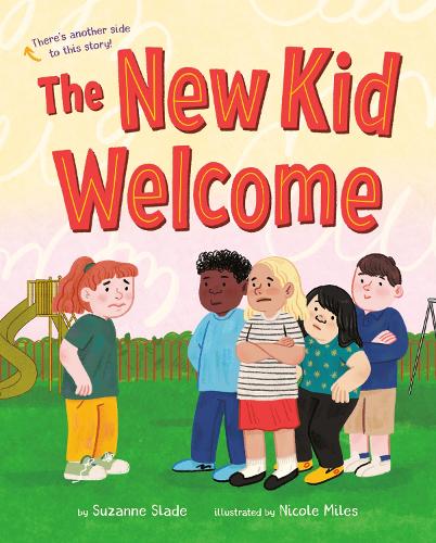 Бумажная книга «The New Kid Welcome/Welcome the New Kid», авторов Николь Майлз, Сюзанна Слэйд - фото №1