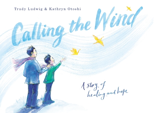 Бумажная книга «Calling the Wind: A Story of Healing and Hope», авторов Кэтрин Отоши, Труди Людвиг - фото №1