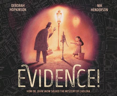 Паперова книга «Evidence!: How Dr. John Snow Solved the Mystery of Cholera», авторів Дебора Хопкінсон, Нік Хендерсон - фото №1
