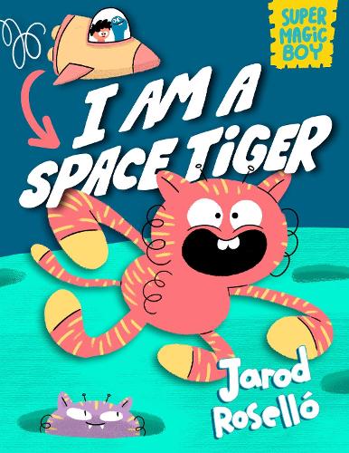 Бумажная книга «Super Magic Boy: I Am a Space Tiger: (A Graphic Novel)», автор Джарод Роселло - фото №1