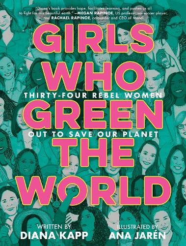 Бумажная книга «Girls Who Green the World: 34 Rebel Women Out to Save Our Planet », авторов Ана Жарен, Диана Капп - фото №1