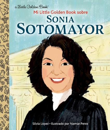 Бумажная книга «Mi Little Golden Book Sobre Sonia Sotomayor», авторов Номар Перес, Сильвия Лопес - фото №1