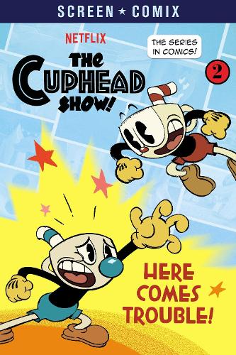 Паперова книга «Here Comes Trouble! (The Cuphead Show!)», автор Рендом Хаус - фото №1