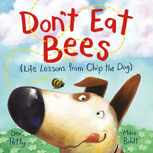Бумажная книга «Don't Eat Bees: Life Lessons from Chip the Dog», авторов Дев Петти, Майк Болдт - фото №1