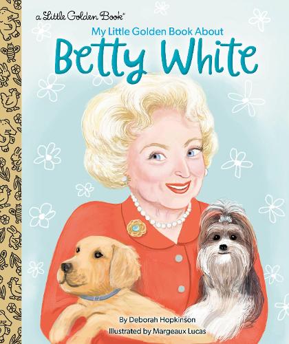 Паперова книга «My Little Golden Book About Betty White», автор Дебора Хопкінсон - фото №1