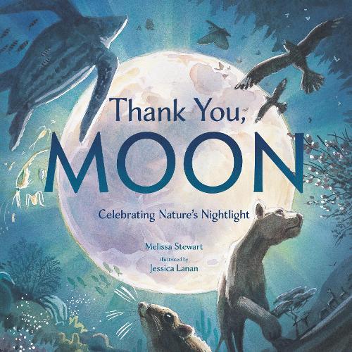 Бумажная книга «Thank You, Moon: Celebrating Nature's Nightlight», автор Мелисса Стюарт - фото №1
