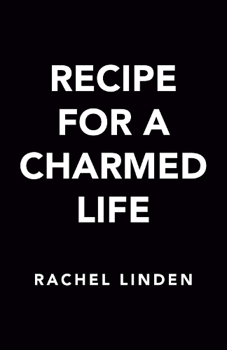 Бумажная книга «Recipe For A Charmed Life», автор Рэйчел Линден - фото №1
