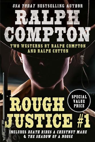 Паперова книга «Ralph Compton Double: Rough Justice #1», авторів Ральф Комптон, Ральф Коттон - фото №1