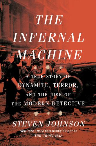 [object Object] «The Infernal Machine: A True Story of Dynamite, Terror, and the Rise of the Modern Detective», автор Стівен Джонсон - фото №1