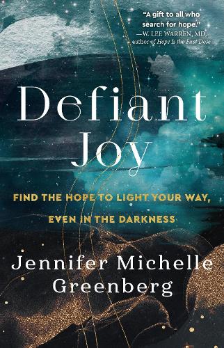 Бумажная книга «Defiant Joy: Find the Hope to Light Your Way, Even in the Darkness», автор Дженнифер Мишель Гринберг - фото №1