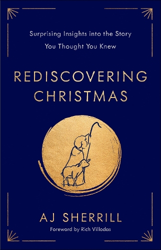 Паперова книга «Rediscovering Christmas: Surprising Insights into the Story You Thought You Knew», автор Ей Джей Шеррілл - фото №1