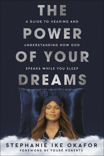 Бумажная книга «The Power of Your Dreams: A Guide to Hearing and Understanding How God Speaks While You Sleep», автор Стефани Айк Окафор - фото №1