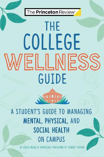 Бумажная книга «The College Wellness Guide: A Student's Guide to Managing Mental, Physical, and Social Health on Campus», автор Кейси Роули Барнсон - фото №1
